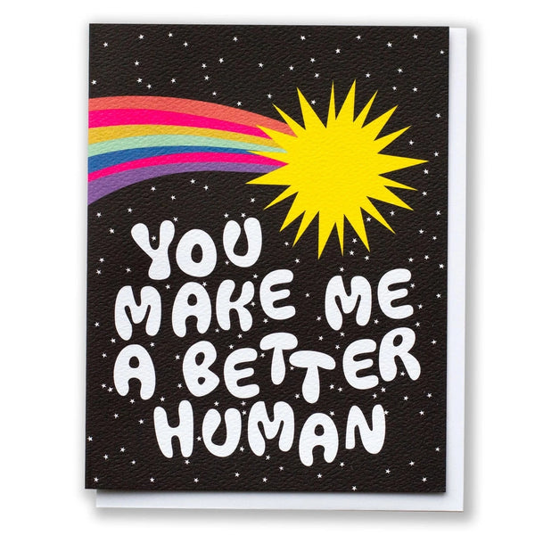 You Make Me A Better Human