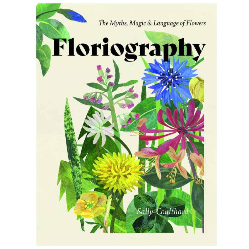 Floriography: The Myths, Magic, and Language of Flowers
