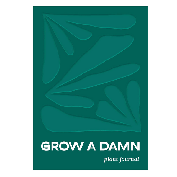 Grow A Damn Plant Journal