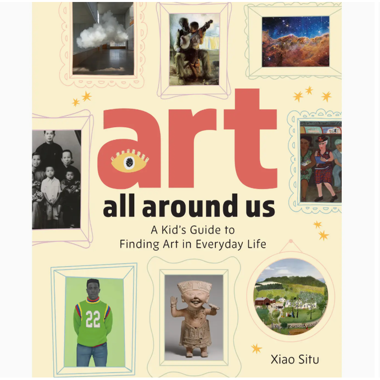 Art All Around Us: A Kid's Guide to Finding Art