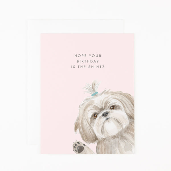Hope Your Birthday Is the Shihtz
