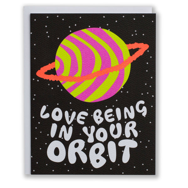 Love Being in Your Orbit