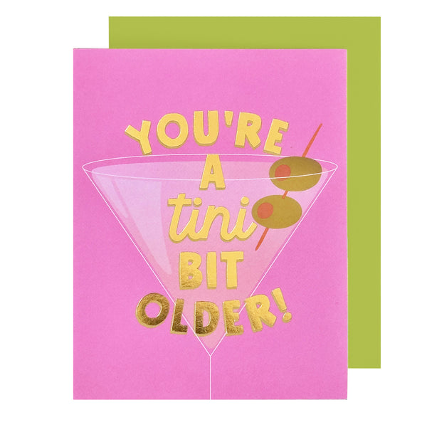 You're a Tini Bit Older