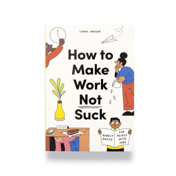 How to Make Work Not Suck