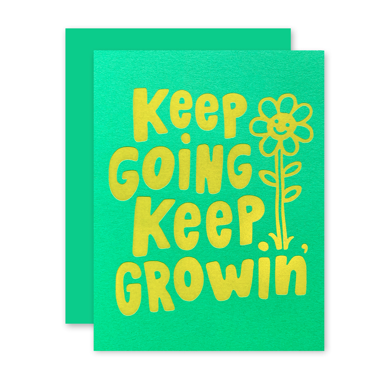KEEP GROWIN'
