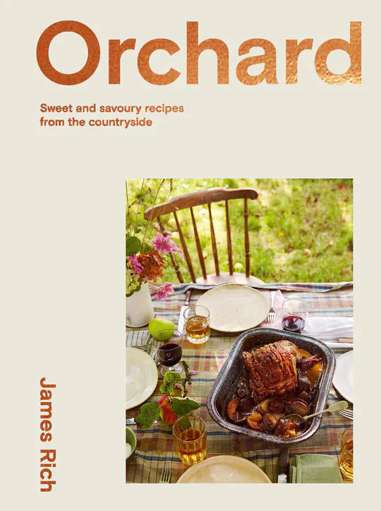 Orchard: Over 70 Sweet and Savory Recipes from the English Countryside by James Rich
